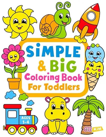 Simple & Big Coloring Book for Toddler: 100 Easy And Fun Coloring Pages For Kids, Preschool and Kindergarten