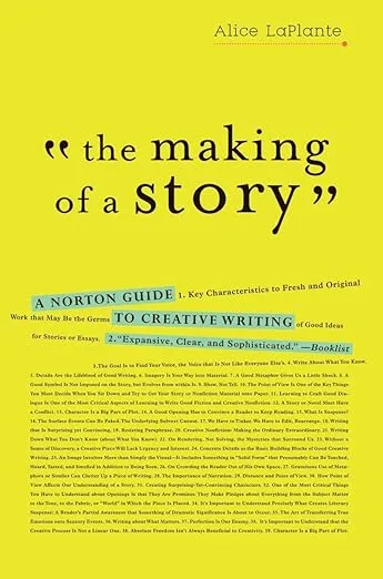 The Making of a Story: A Norton Guide to Creative Writing