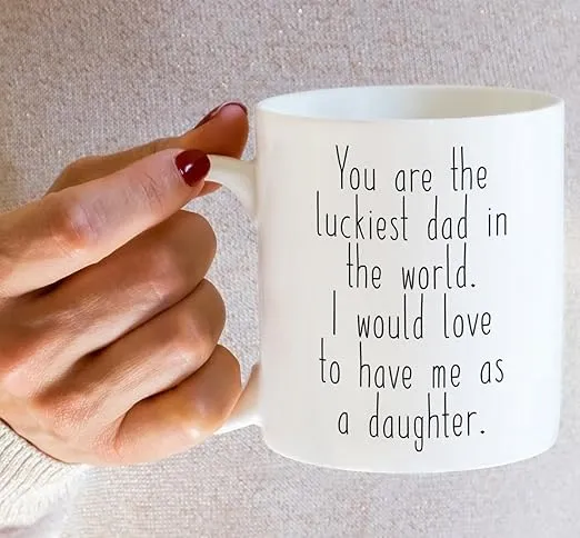 Retreez Funny Mug - Luckiest Dad In The World To Have Me as a Daughter 11 Oz Ceramic Coffee Mugs - Funny, Sarcasm, Motivational, Inspirational birthday gift for daddy, papa, father, father's day gift