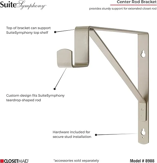 ClosetMaid SuiteSymphony Closet Bracket for Center Rod and Shelf Support, Add On Accessory, Satin Nickel