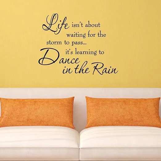 Life Isnt About Waiting for The Storm to Pass Its Learning to Dance in The Rain Vinyl Wall Decal Inspirational Quotes