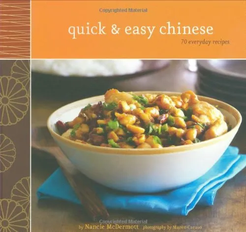 Quick & Easy Chinese: 70 Everyday Recipes